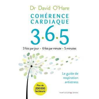 Lire la suite à propos de l’article Cohérence cardiaque 365, du Dr David O’Hare